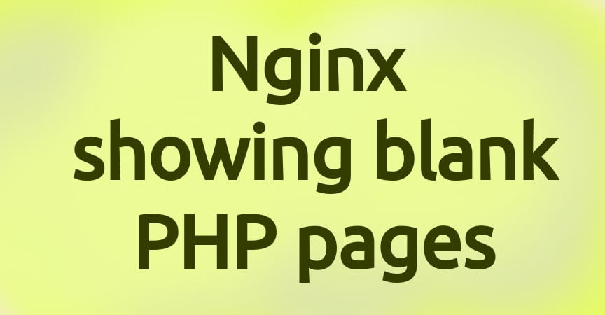 Nginx-showing-blank-PHP-pages-banner