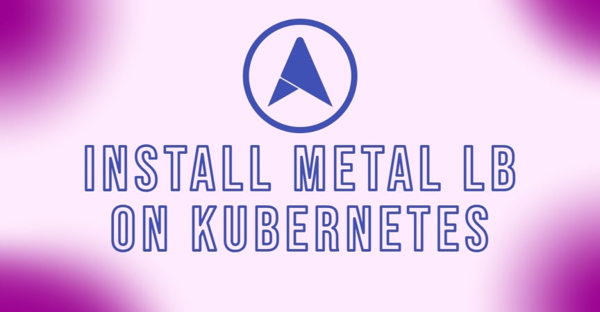 how-to-install-and-configure-metallb-on-self-managed-kubernetes